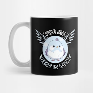 For me nest is best Mug